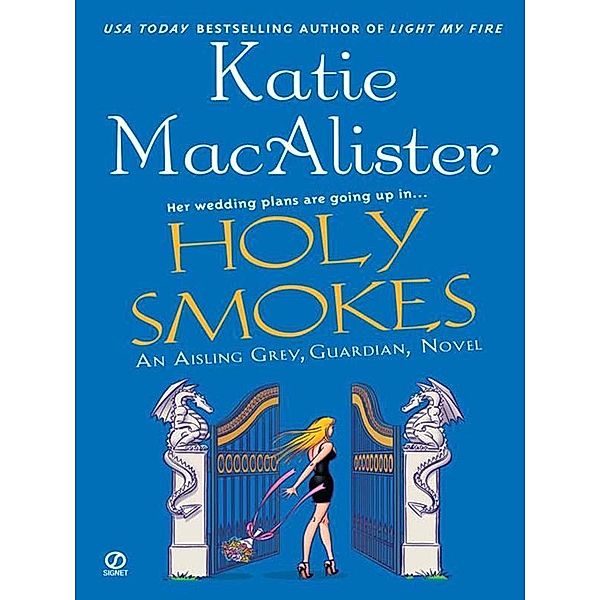 Holy Smokes / Aisling Grey, Guardian, Novel Bd.4, Katie MacAlister