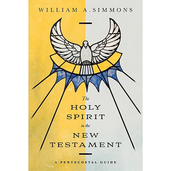 Holy Spirit in the New Testament, William A. Simmons