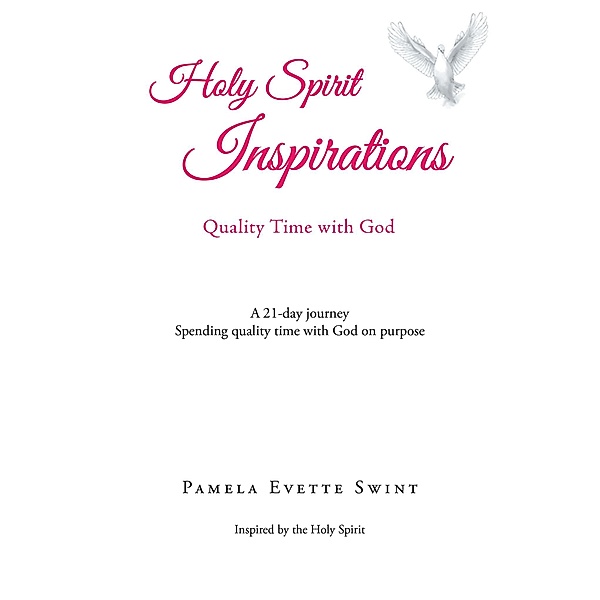 Holy Spirit Inspirations: Quality Time With God, Pamela Evette Swint