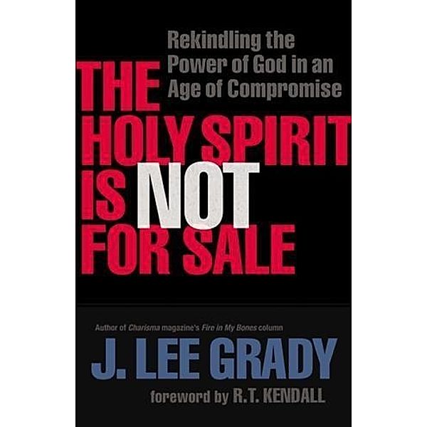 Holy Spirit Is Not for Sale, J. Lee Grady