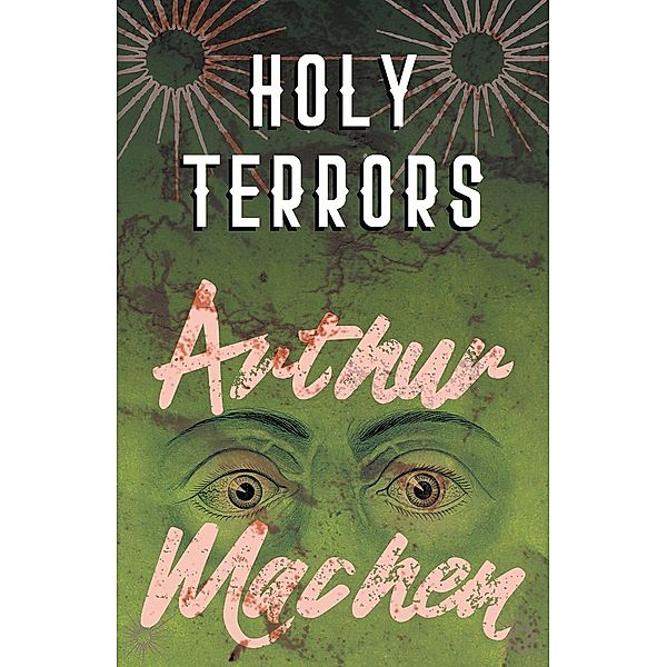 Holy Terrors, Arthur Machen