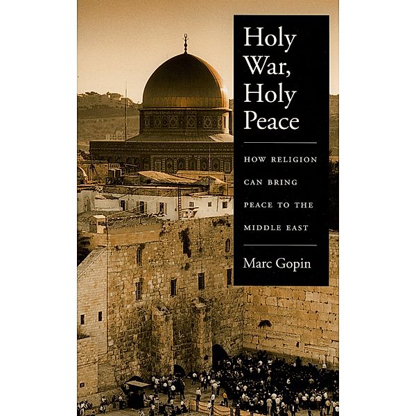 Holy War, Holy Peace, Marc Gopin