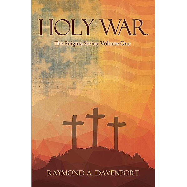 Holy War (The Enigma Series, #1), Raymond A. Davenport