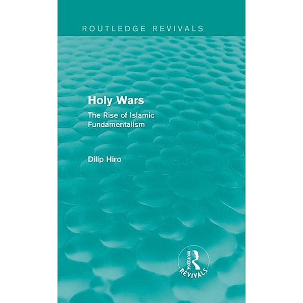Holy Wars (Routledge Revivals) / Routledge Revivals, Dilip Hiro