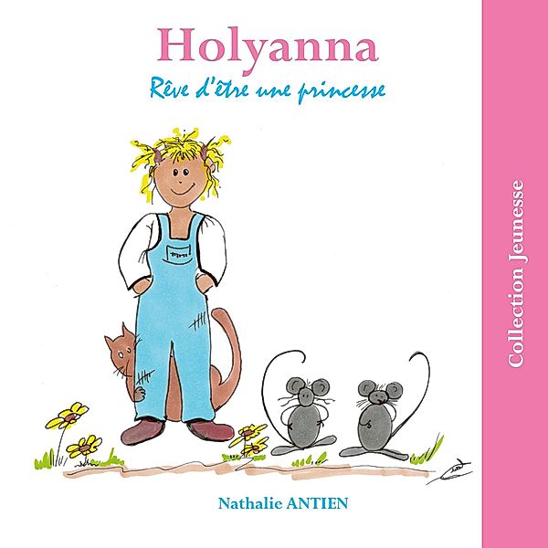 Holyanna rêve d'être une princesse, Nathalie Antien