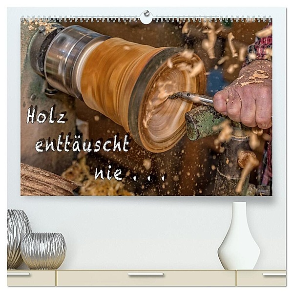 Holz enttäuscht nie (hochwertiger Premium Wandkalender 2024 DIN A2 quer), Kunstdruck in Hochglanz, Heiko Eschrich - HeschFoto