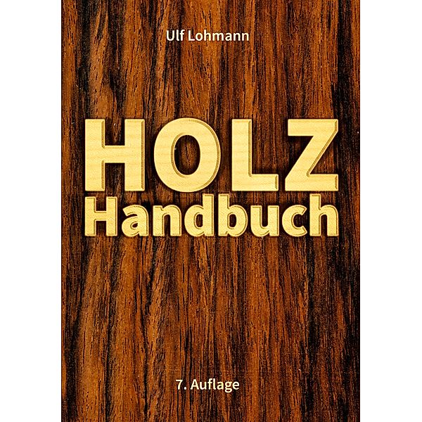 Holz-Handbuch, Ulf Lohmann