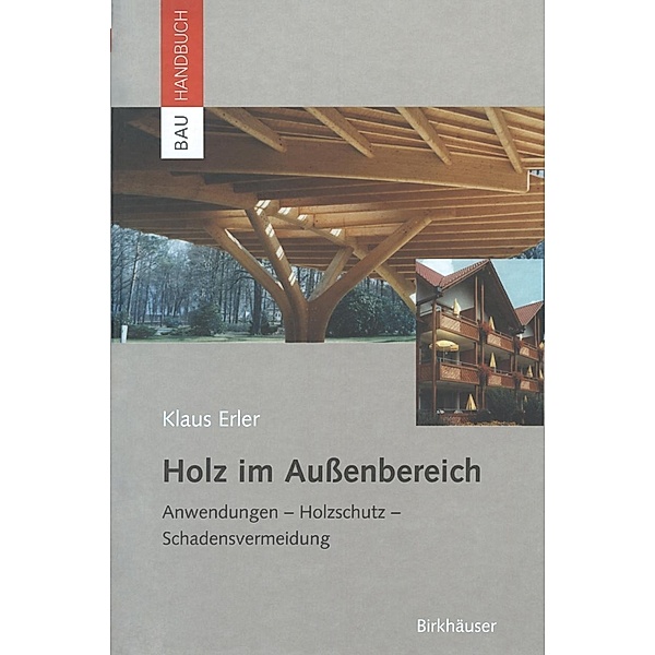 Holz im Außenbereich / Bauhandbuch, Klaus Erler