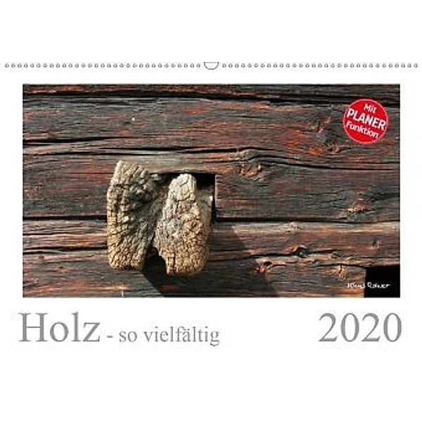 Holz - so vielfältig (Wandkalender 2020 DIN A2 quer), Klaus Rohwer