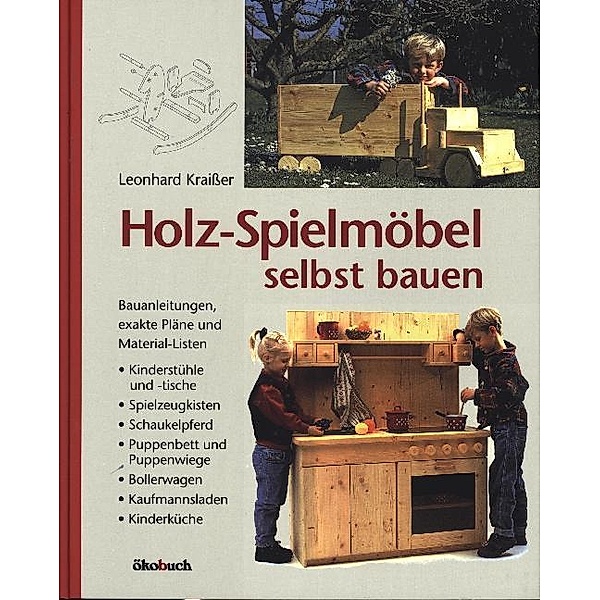 Holz-Spielmöbel selbst bauen, Leonhard Kraisser