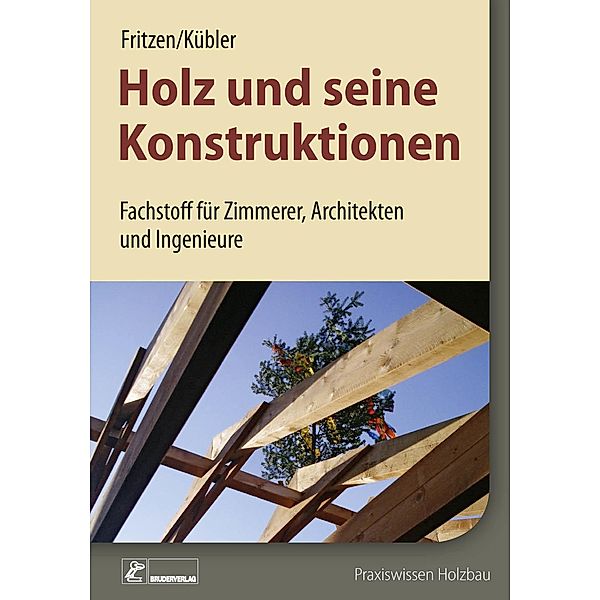 Holz und seine Konstruktionen, Klaus Fritzen, Peter Kübler