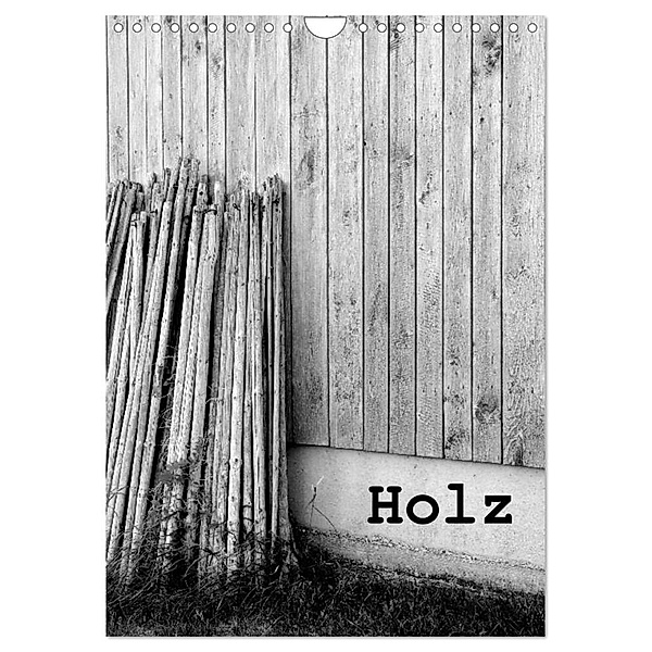 Holz (Wandkalender 2024 DIN A4 hoch), CALVENDO Monatskalender, Willi Haas