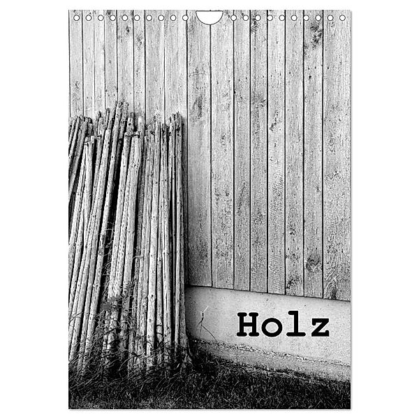 Holz (Wandkalender 2025 DIN A4 hoch), CALVENDO Monatskalender, Calvendo, Willi Haas