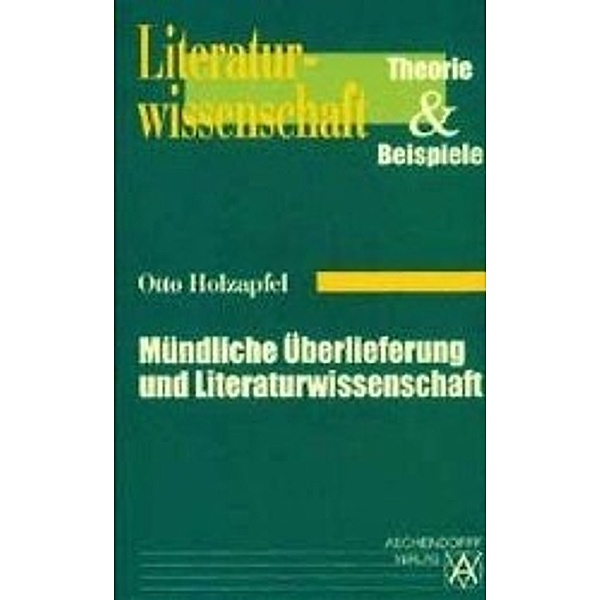 Holzapfel, O: Mündliche Überlieferung und Literaturwissensch, Otto Holzapfel