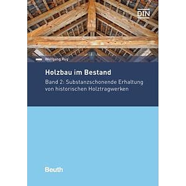 Holzbau im Bestand - Historische Holztragwerke