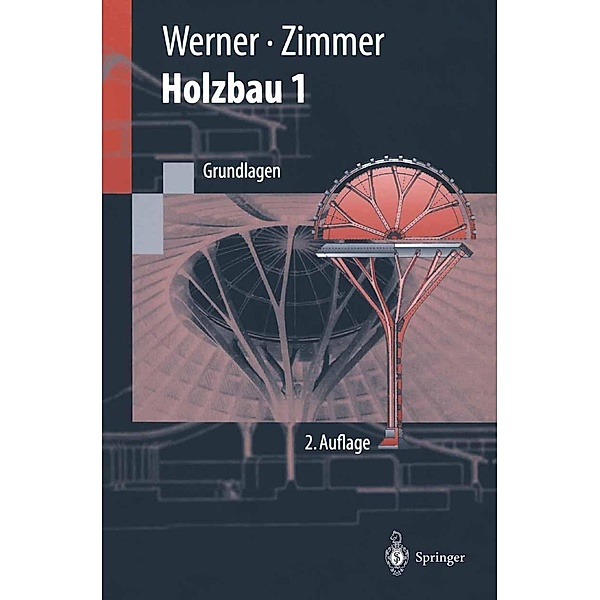 Holzbau Teil 1 / Springer-Lehrbuch, Gerhard Werner, Karl-Heinz Zimmer