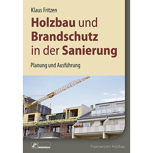 Holzbau und Brandschutz in der Sanierung, Klaus Fritzen