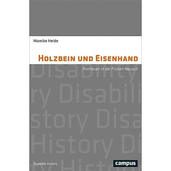 Holzbein und Eisenhand / Disability History Bd.7, Mareike Heide