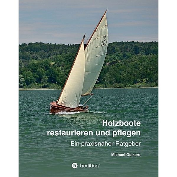 Holzboote restaurieren und pflegen, Michael Oelkers