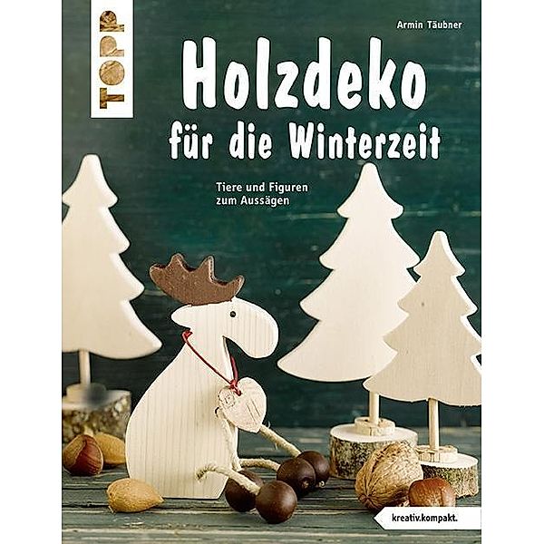 Holzdeko für die Winterzeit, Armin Täubner