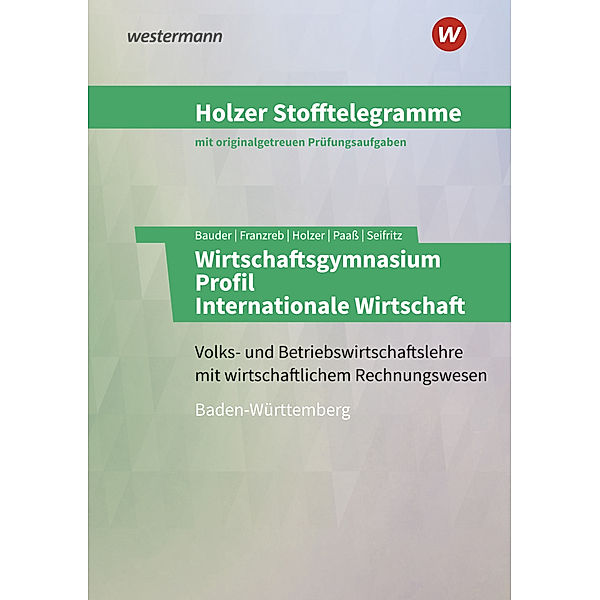 Holzer Stofftelegramme Baden-Württemberg - Wirtschaftsgymnasium, Thomas Paass, Christian Seifritz, Volker Holzer, Birgit Franzreb, Markus Bauder