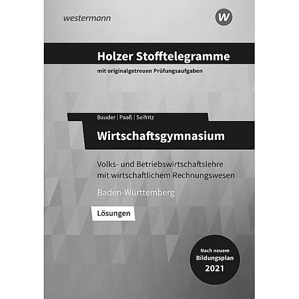 Holzer Stofftelegramme Baden-Württemberg - Wirtschaftsgymnasium, Christian Seifritz, Thomas Paaß, Markus Bauder, Volker Holzer