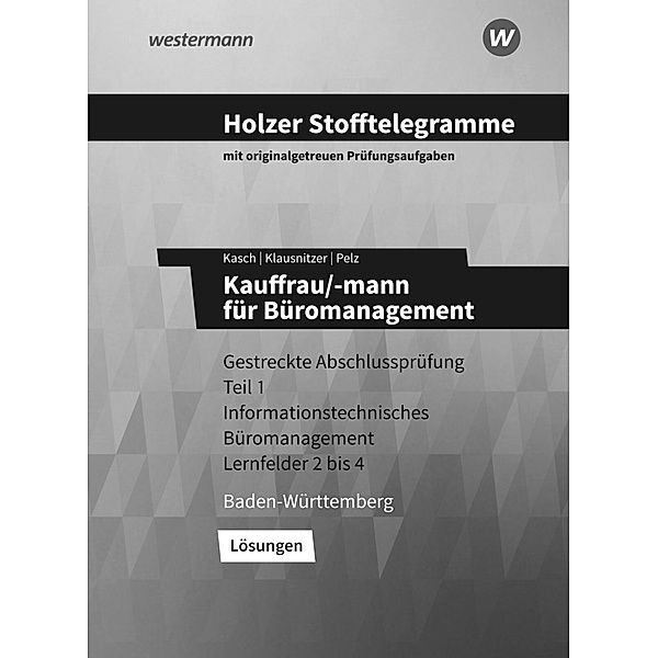 Holzer Stofftelegramme Baden-Württemberg - Kauffrau/-mann für Büromanagement, Marianne Pelz, Lars Klausnitzer, Ursula Kasch