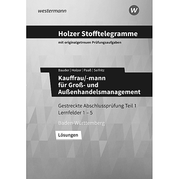 Holzer Stofftelegramme Kauffrau/-mann für Gross- und Aussenhandelsmanagement, Volker Holzer, Markus Bauder, Thomas Paass, Christian Seifritz
