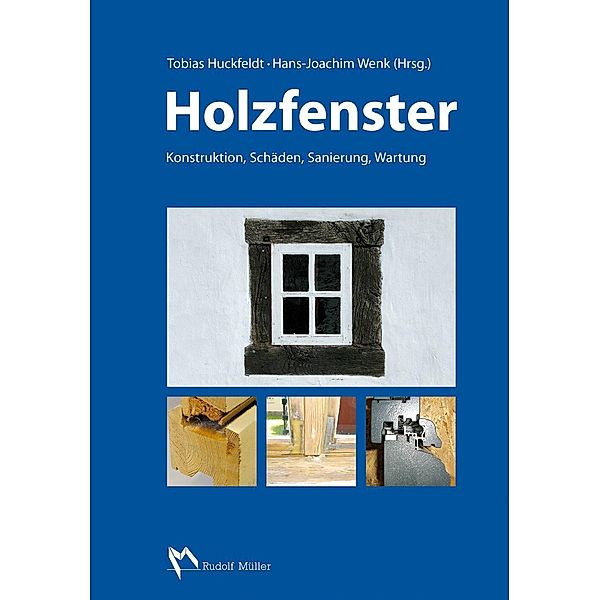 Holzfenster - E-Book (PDF), Tobias Huckfeldt, Hermann Klos, Gerald Koch, Gereon Lindlar, Uwe Noldt, Ivo-Andreas Piotrowicz, Rüdi