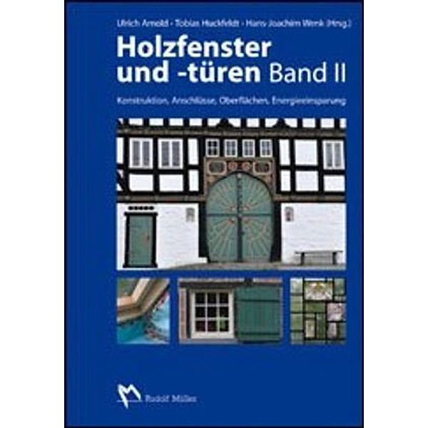 Holzfenster und -türen.Bd.II, Tobias Huckfeldt, Hans-Joachim Wenk, Ulrich Arnold