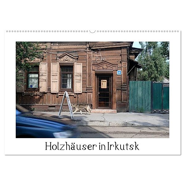 Holzhäuser in Irkutsk (Wandkalender 2024 DIN A2 quer), CALVENDO Monatskalender, Lucy M. Laube