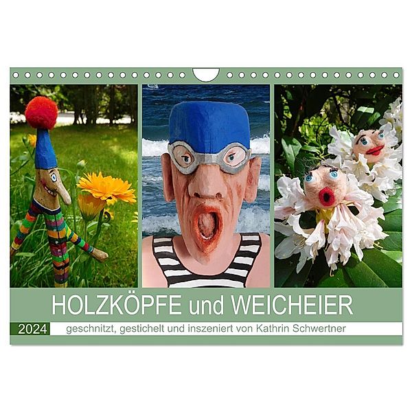 HOLZKÖPFE und WEICHEIER (Wandkalender 2024 DIN A4 quer), CALVENDO Monatskalender, Kathrin Schwertner