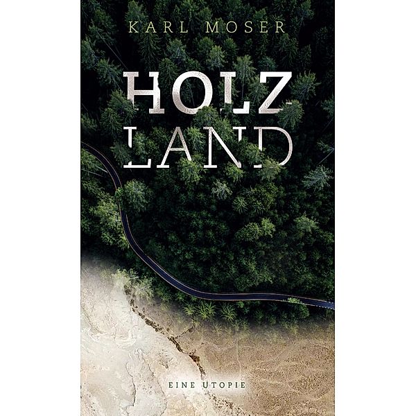 Holzland, Karl Moser