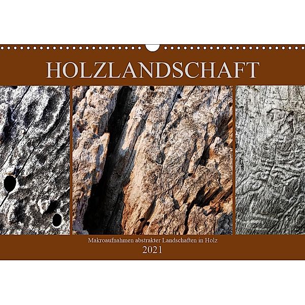 Holzlandschaft (Wandkalender 2021 DIN A3 quer), Stefan Weis