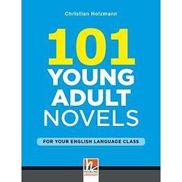 Holzmann, C: 101 Young Adult Novels, Christian Holzmann