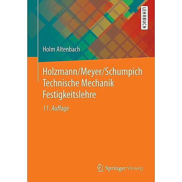 Holzmann/Meyer/Schumpich Technische Mechanik Festigkeitslehre, Holm Altenbach