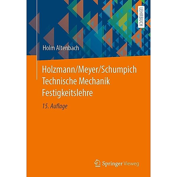 Holzmann/Meyer/Schumpich Technische Mechanik Festigkeitslehre, Holm Altenbach