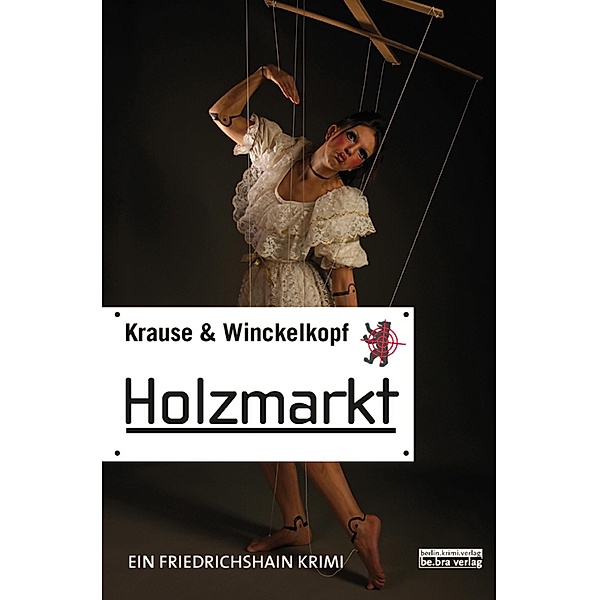 Holzmarkt / Friedrichshain Krimi Bd.3, Hans-Ulrich Krause, M. Pa. Winckelkopf