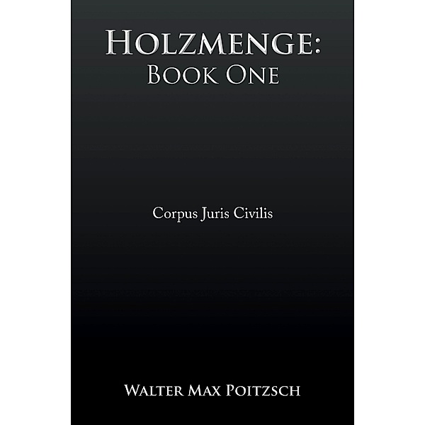 Holzmenge: Book One, Walter Max Poitzsch