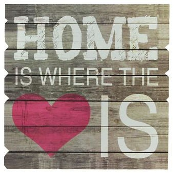 Holzschild Home is where the heart is