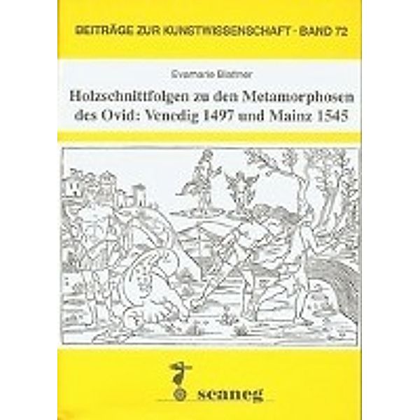 Holzschnittfolgen zu den Metamorphosen des Ovid: Venedig 1497 ud Mainz 1545, Evamarie Blattner