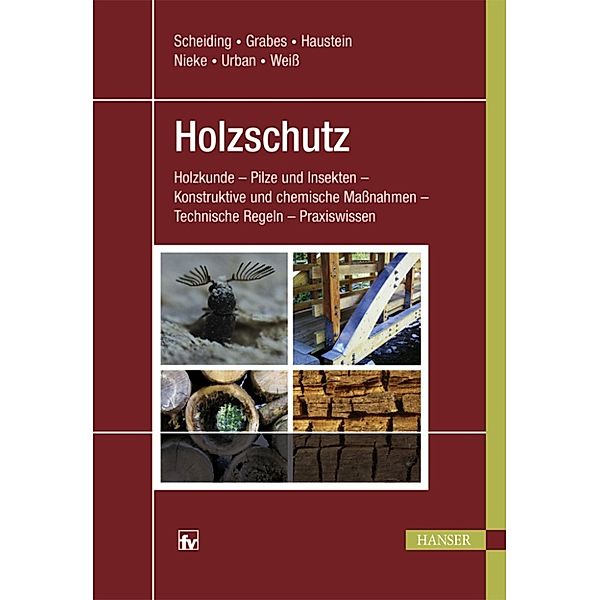 Holzschutz, Björn Weiß, Tilo Haustein, Harald Urban, Norbert Nieke, Peter Grabes, Wolfram Scheiding, Vera Haustein