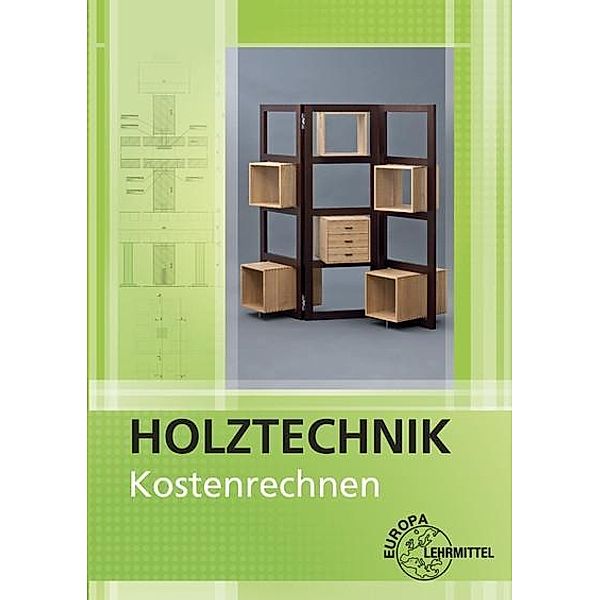 Holztechnik: Kostenrechnen, Wolfgang Werning