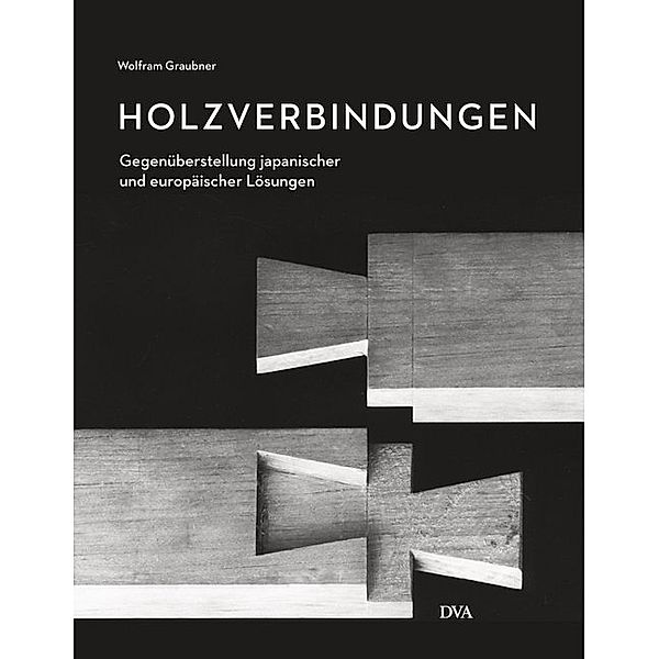 Holzverbindungen, Wolfram Graubner