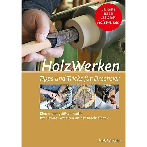 HolzWerken - Tipps & Tricks für Drechsler