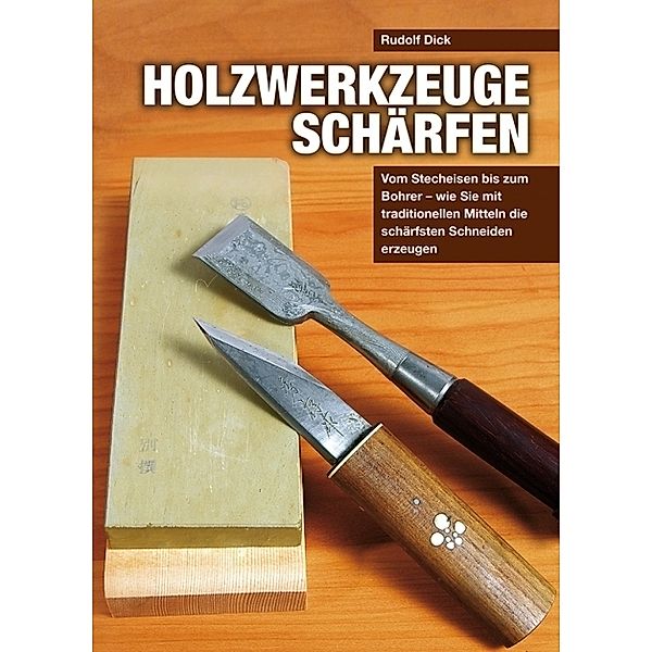 Holzwerkzeuge schärfen, Rudolf Dick