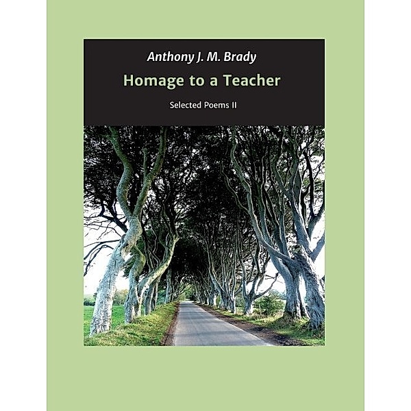 Homage to a Teacher, Anthony J. M. Brady