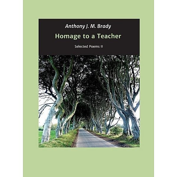 Homage to a Teacher, Anthony J. M. Brady