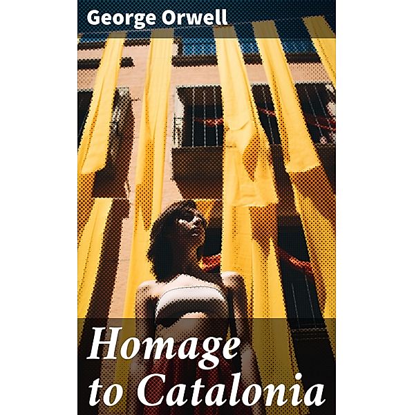 Homage to Catalonia, George Orwell