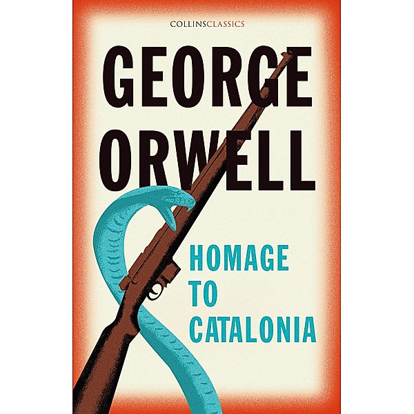 Homage to Catalonia / Collins Classics, George Orwell